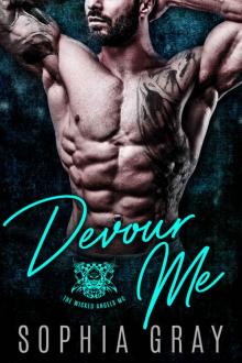 DEVOUR ME: A Dark Bad Boy Romance (The Wicked Angels MC) Read online