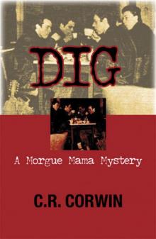 Dig (Morgue Mama Mysteries) Read online