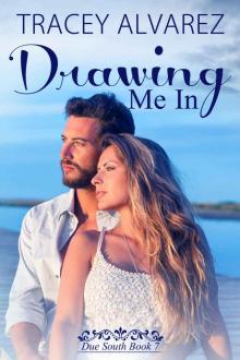 Drawing Me In: A New Zealand Secret Baby Second Chance Romance (Due South Series Book 7) Read online