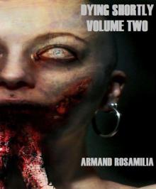 Dying Shortly Volume 2 Read online