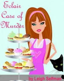 Éclair Case of Murder: A Culinary Cozy Mystery (A Rosie Kale Culinary Cozy Mystery Book 2) Read online