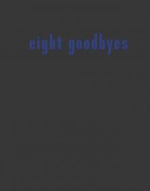 Eight Goodbyes Read online