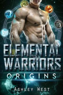 Elemental Warriors: Origins: A SciFi Alien Warrior Romance