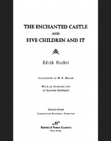 Enchanted Castle and Five Children and It (Barnes & Noble Classics Series) Read online