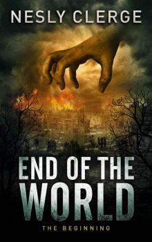 End of The World: The Beginning Read online