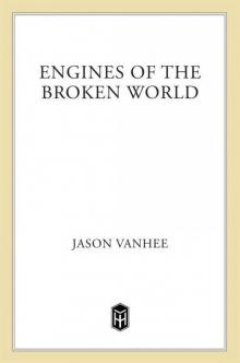 Engines of the Broken World