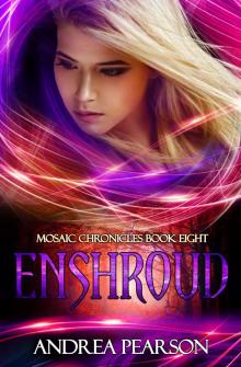 Enshroud, Mosaic Chronicles Book Eight Read online