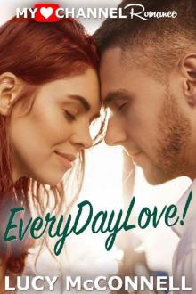 EveryDayLove!: A MyHeartChannel Romance Read online