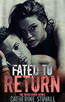 Fated to Return (The Death Eater Series Book 3) Read online