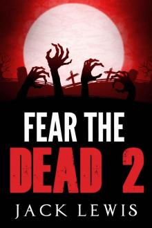 Fear the Dead 2 Read online