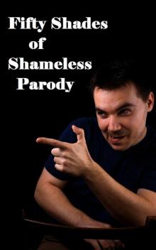 Fifty Shades of Shameless Parody Read online