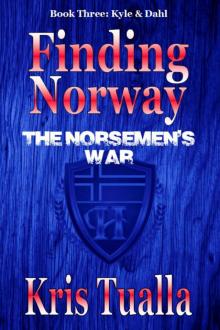 Finding Norway: The Norsemen's War: Book Three - Kyle & Dahl (The Hansen Series 3) Read online