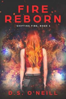 Fire Reborn (Shifting Fire Book 1)