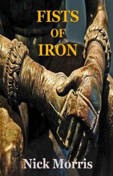 Fists of Iron: Barbarian of Rome Chronicles Volume Two Read online