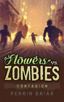 Flowers vs. Zombies (Book 3): Contagion Read online