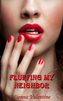 Fluffing My Neighbor (Neighbor Erotica, Oral, Virgin) Read online