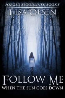 Follow Me When the Sun Goes Down (Forged Bloodlines) Read online