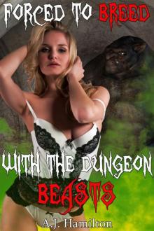 Forced To Breed With The Dungeon Beasts (Monster Breeding) Read online