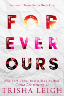 Forever Ours (Shattered Hearts (YA) #1) Read online