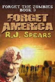 Forget The Zombies (Book 3): Forget America