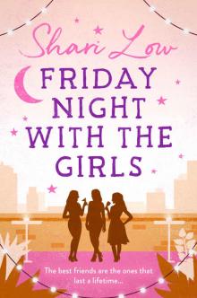 Friday Night With The Girls: A tale that will make you laugh, cry and call your best friend! Read online