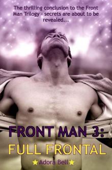 Front Man 3 : Full Frontal (Part #3 of the Front Man series) Read online