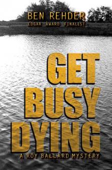 Get Busy Dying (Roy Ballard Mysteries) Read online