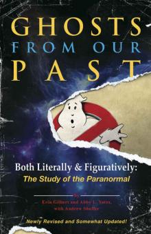 Ghosts From Our Past: Both Literally and Figuratively: The Study of the Paranormal