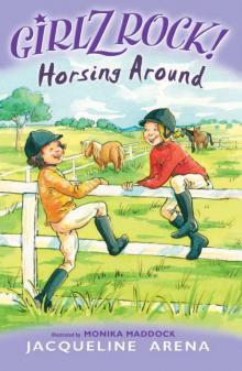 Girlz Rock! Horsing Around Read online