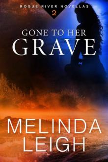 Gone to Her Grave (Rogue River Novella Book 2) Read online