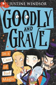 Goodly and Grave in a Case of Bad Magic Read online