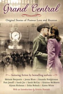 Grand Central: Original Stories of Postwar Love and Reunion Read online