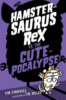 Hamstersaurus Rex vs. the Cutepocalypse Read online