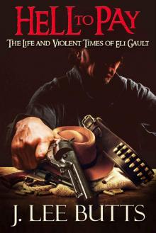 Hell to Pay: The Life and Violent Times of Eli Gault Read online