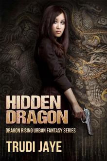 Hidden Dragon (Dragon Rising Urban Fantasy Series Book 1) Read online