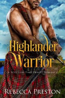 Highlander Warrior: A Scottish Time Travel Romance (Highlander In Time Book 2)
