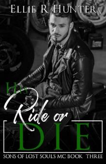 His Ride or Die : Sons of Lost Souls MC Book Three Read online