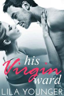 His Virgin Ward: And Older Man Younger Woman Romance Read online