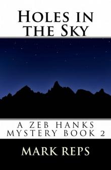 Holes in the Sky (Zeb Hanks: Small Town Sheriff Big Time Trouble Book 2) Read online