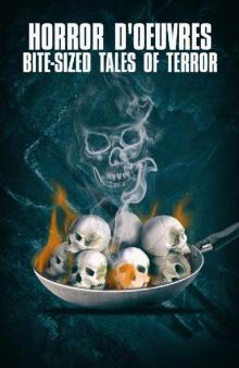 Horror d'Oeuvres - Bite-Sized Tales of Terror