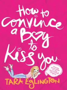 How to Convince a Boy to Kiss You Read online