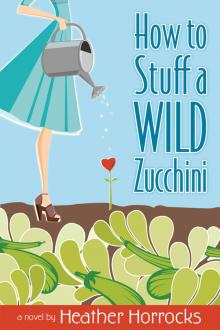 How to Stuff a Wild Zucchini Read online