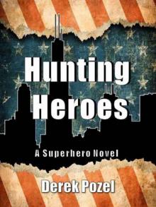 Hunting Heroes: A Superhero Novel Read online