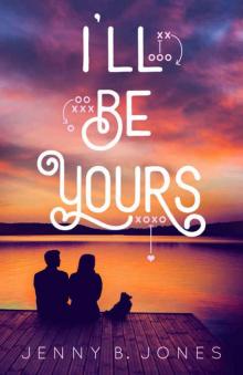 I'll Be Yours Read online