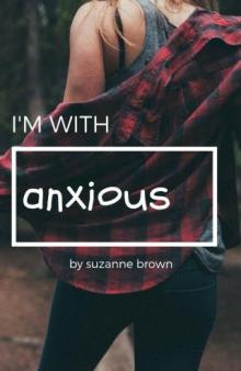 I'm With Anxious Read online