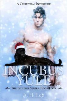 Incubus Yule: A Christmas Interlude (The Incubus Series Book 4)