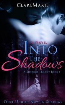 Into The Shadows (The Shadows Trilogy Book 1) Read online