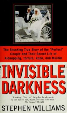 Invisible darkness : the strange case of Paul Bernardo and Karla Homolka