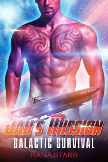 Jax’s Mission: Scifi Alien Adventure Romance (Science Fiction Alien Romance) (Galactic Survival Book 1) Read online