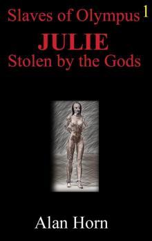 Julie: Stolen by the Gods (Slaves of Olympus Book 1) Read online